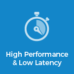 High Performance & Low Latency